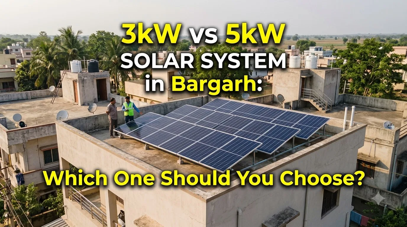 3kW vs 5kW Solar System in Bargarh: Which One Should You Choose?