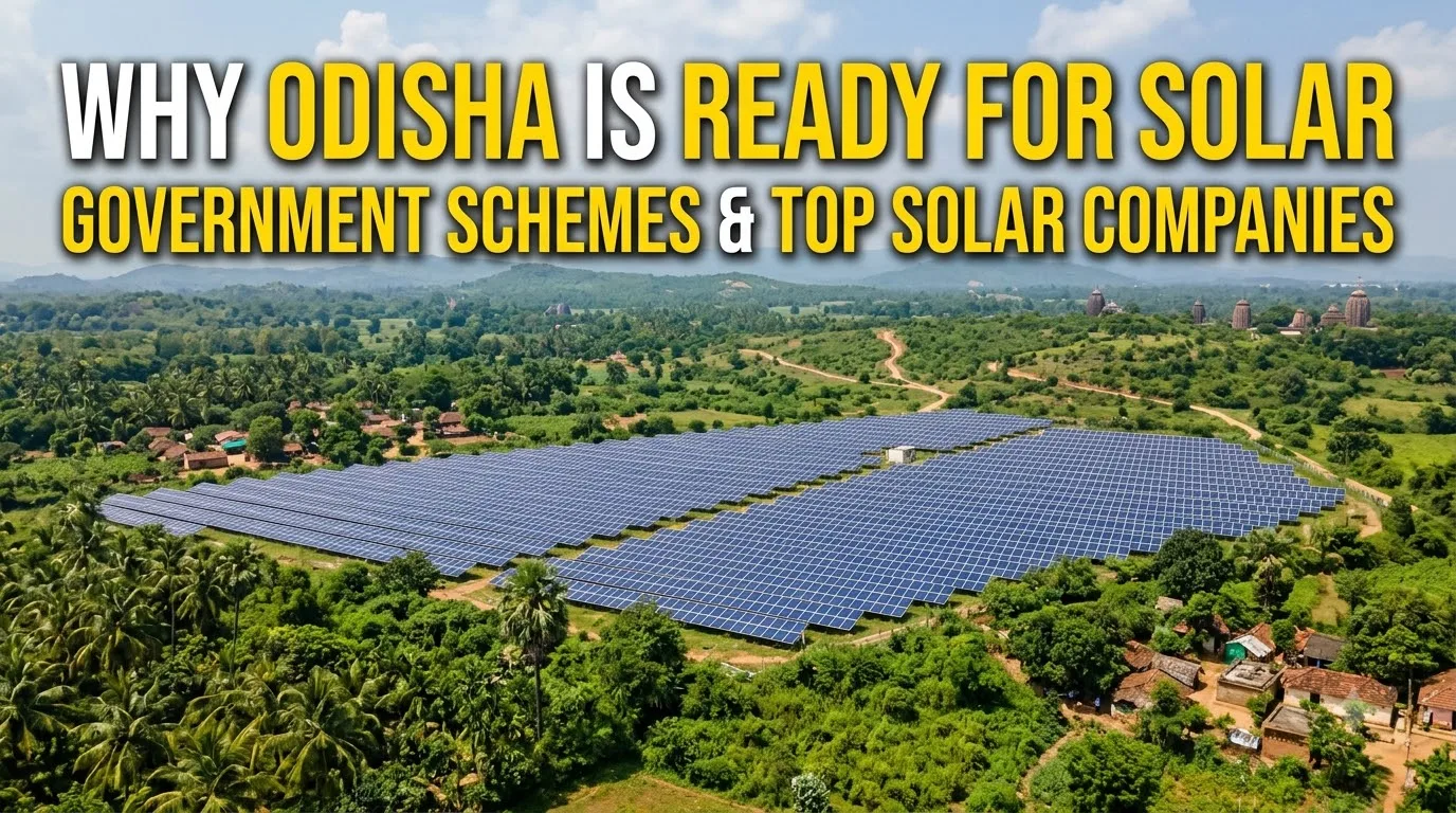 Why Odisha Is Ready for Solar: Government Schemes and Top Solar Companies