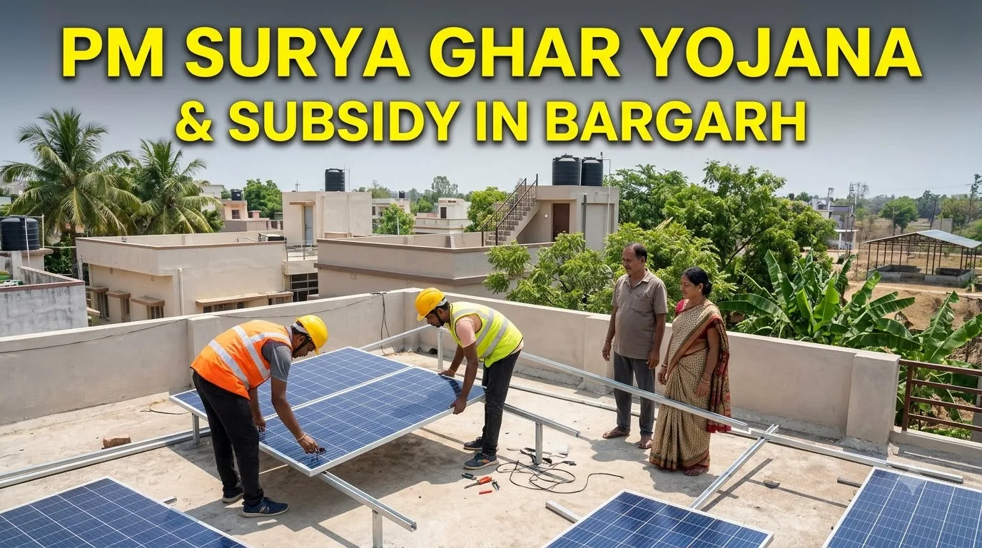 PM Surya Ghar Yojana & Subsidy in Bargarh — Solar Harvest India