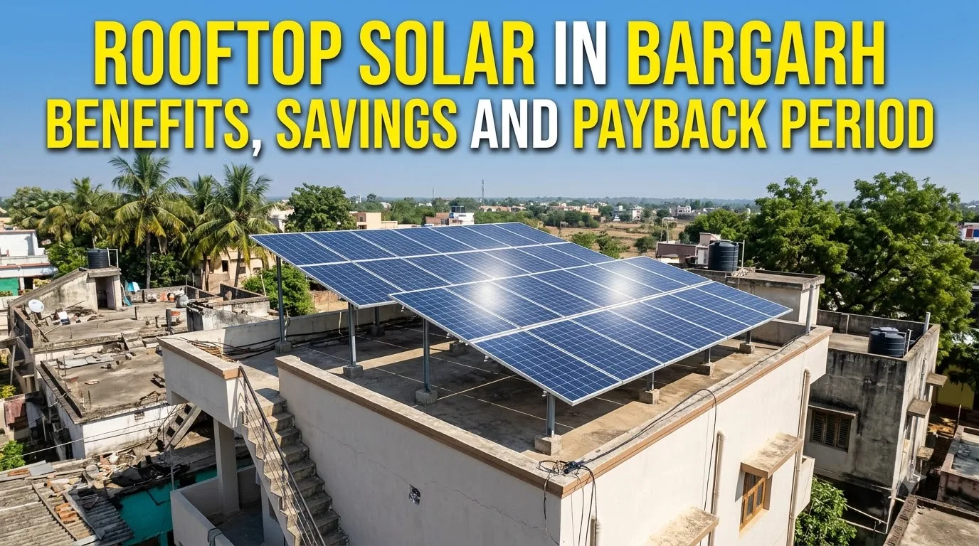 Rooftop Solar in Bargarh: Benefits, Savings and Payback Period