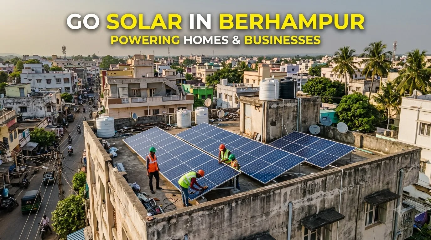 Solar Company in Berhampur Odisha: Cyclone-Ready Rooftop Solar, Cost and Subsidy Guide for South Odisha